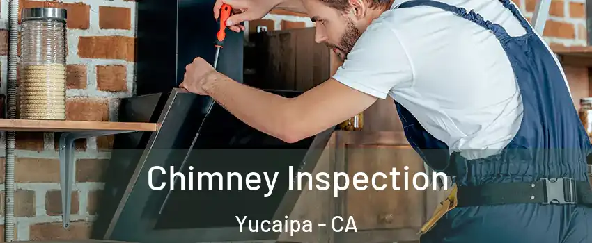  Chimney Inspection Yucaipa - CA