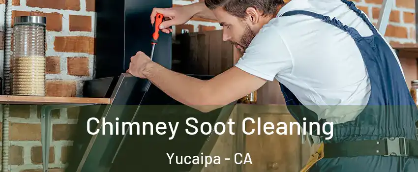  Chimney Soot Cleaning Yucaipa - CA