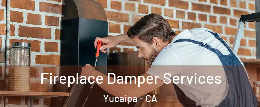  Fireplace Damper Services Yucaipa - CA