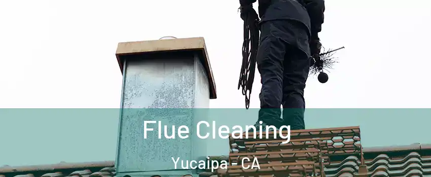  Flue Cleaning Yucaipa - CA