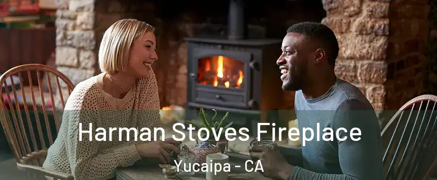  Harman Stoves Fireplace Yucaipa - CA