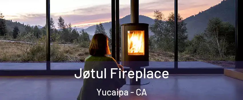  Jøtul Fireplace Yucaipa - CA