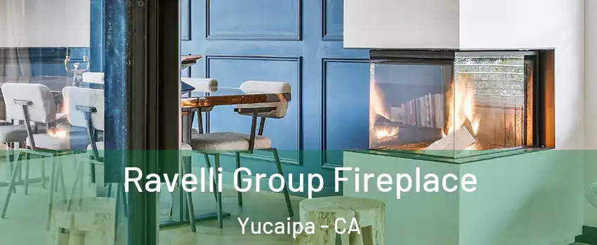  Ravelli Group Fireplace Yucaipa - CA