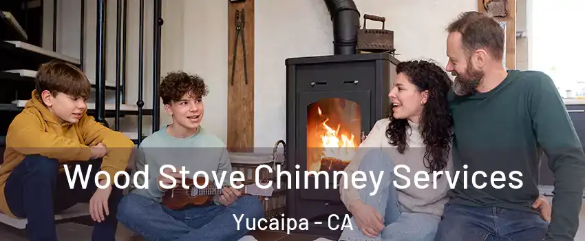  Wood Stove Chimney Services Yucaipa - CA